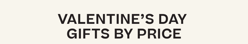 Valentine’s Day gifts by price