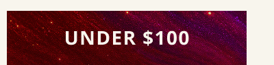 Click here for under $100