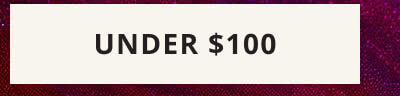 Click here for under $100
