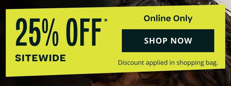 25% OFF sitewide. Online only. Discount in bag. Click here to shop now