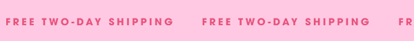 FREE TWO-DAY SHIPPING