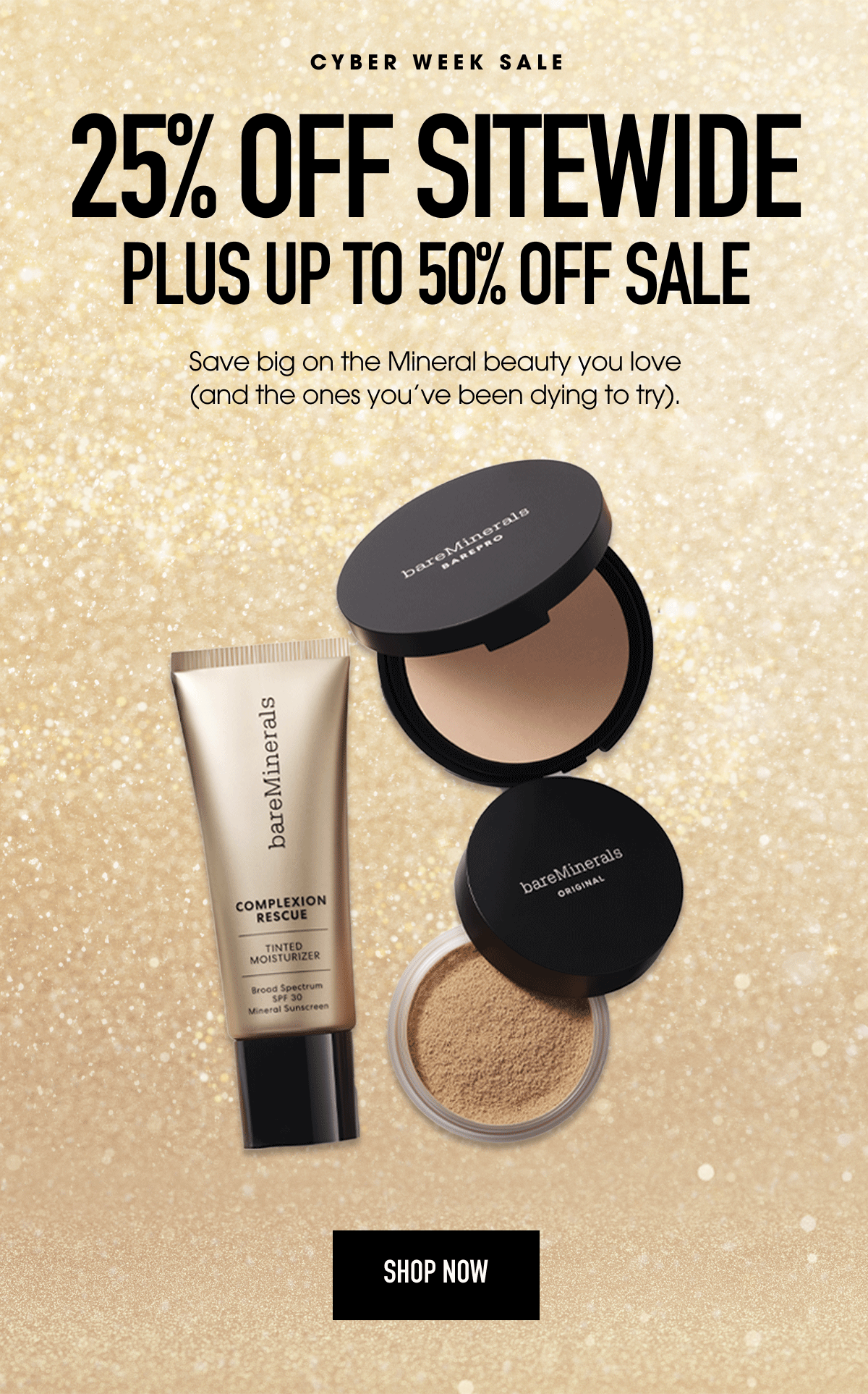 CYBER WEEK SALE. 25% OFF SITEWIDE, PLUS UP TO 50% OFF SALE