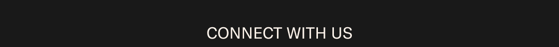 CONNECT WITH US
