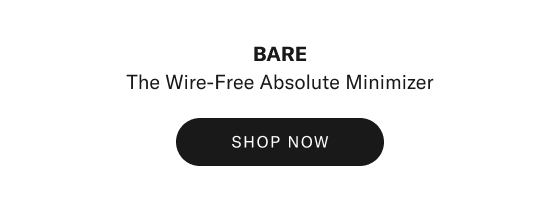 The Absolute Wire-Free Minimizer Bra