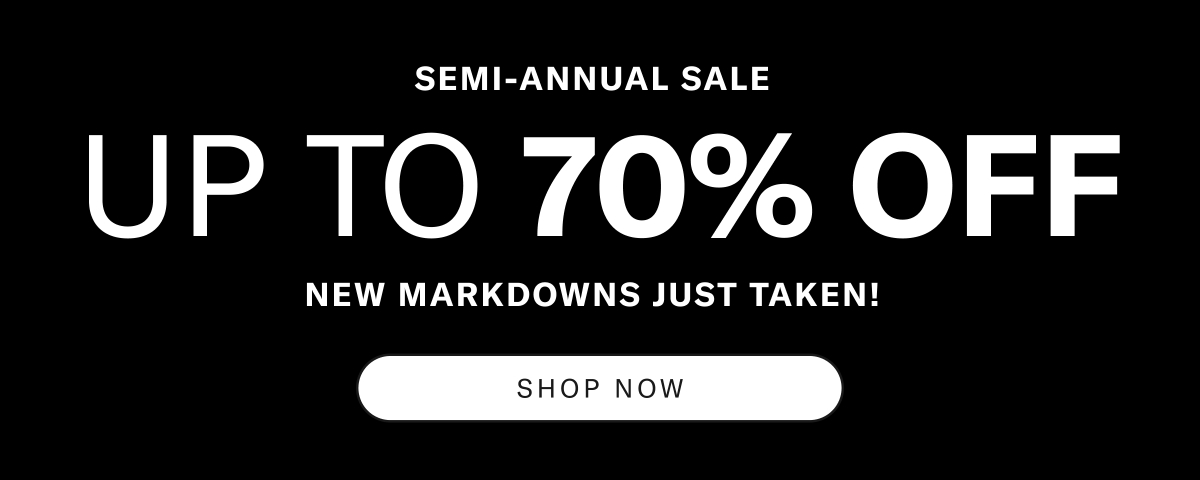 Semi Annual Sale, Up To 70% OFF