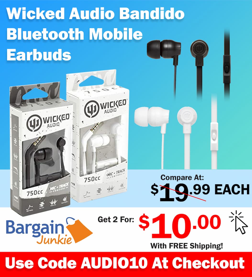 https://www.bargainjunkie.com/discount/Audio10?redirect=%2Fproducts%2Fwicked-audio-drive-750cc-earbuds-with-enhanced-bass
