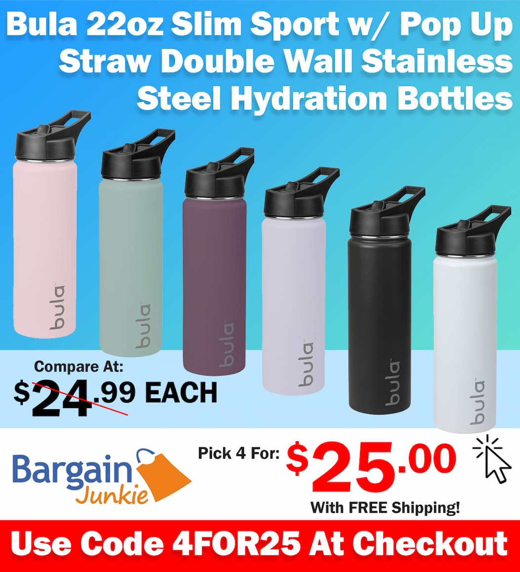 https://www.bargainjunkie.com/discount/4for25?redirect=%2Fproducts%2Fbula-22oz-slim-sport-w-pop-up-straw-double-wall-stainless-steel-hydration-bottle-cold-24-hours