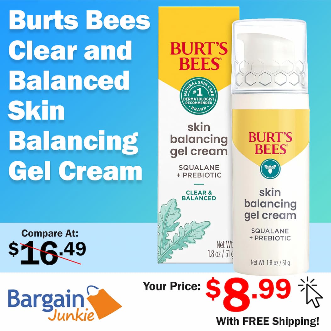 https://www.bargainjunkie.com/products/burts-bees-clear-and-balanced-skin-balancing-gel-cream-with-squalane-and-prebiotic-gel-moisturizer-for-breakout-prone-skin-1-8-oz-bottle-1-8-ounce-pack-of-1