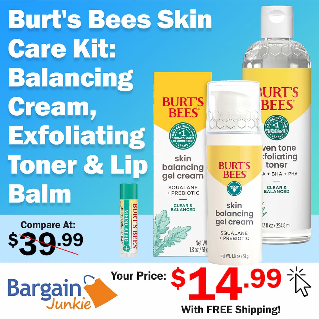 https://www.bargainjunkie.com/products/burts-bees-skin-care-kit-includes-balancing-cream-exfoliating-toner-medicated-lip-balm