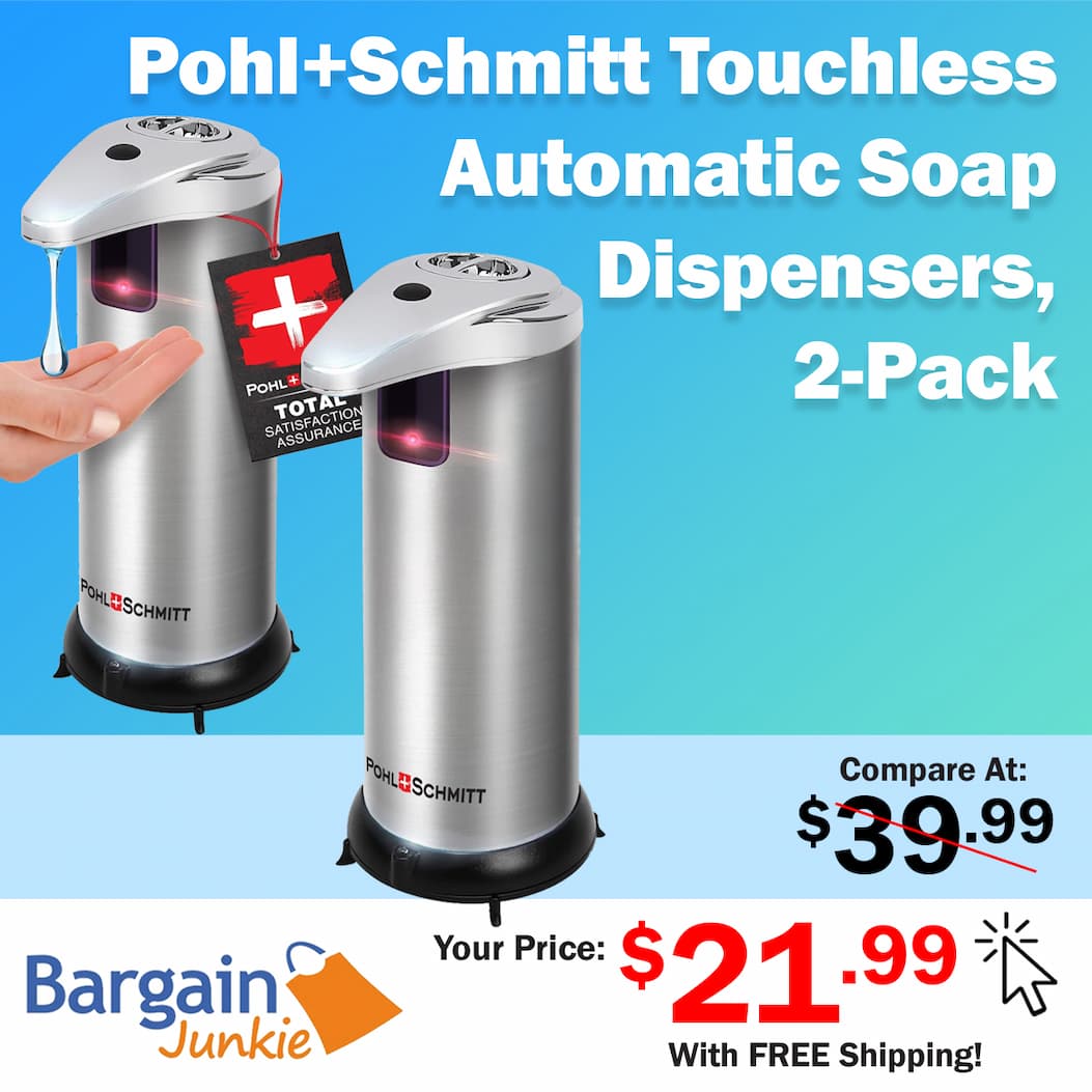 https://www.bargainjunkie.com/products/pohl-schmitt-premium-automatic-soap-dispenser-touchless-battery-operated-3-adjustment-levels-waterproof-and-leakproof-stainless-steel-2-pack