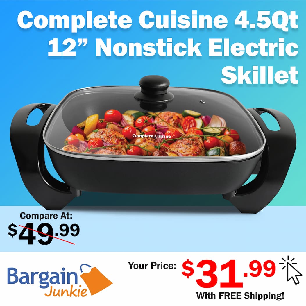 https://www.bargainjunkie.com/products/complete-cuisine-12-inch-non-stick-electric-skillet-with-glass-cover-family-sized-4-5-quarts