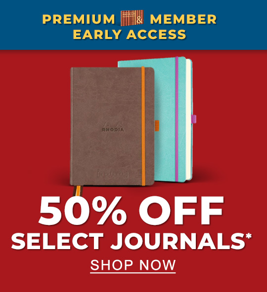 PREMIUM MEMBER EARLY ACCESS | 50% OFF SELECT JOURNALS* | SHOP NOW