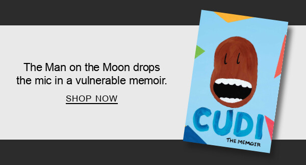 BOOK | Cudi: The Memoir by Scott ''Kid Cudi'' Mescudi : The Man on the Moon drops the mic in a vulnerable memoir. SHOP NOW