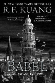 Book | Babel: Or the Necessity of Violence: An Arcane History of the Oxford Translators' Revolution By R. F. Kuang.