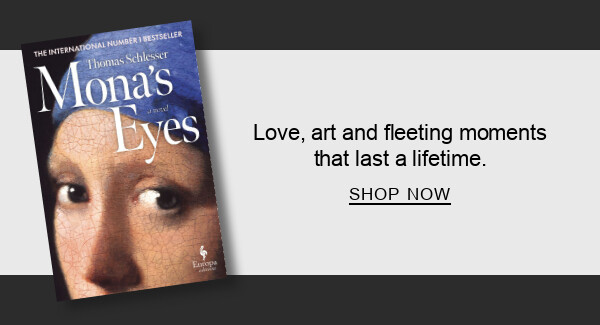 BOOK | Mona's EYes by Thomas schlesser : Love, art and fleeting moments that last a lifetime. SHOP NOW