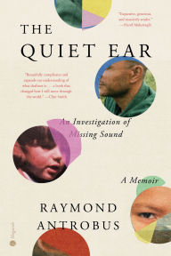 BOOK | The Quiet Ear: An Investigation of Missing Sound: A Memoir by Raymond Antrobus