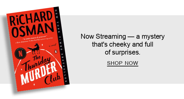 BOOK | The Thursday Murder Club (Thursday Murder Club Series #1) by Richard Osman : Now Streaming — a mystery that's cheeky and full of surprises. SHOP NOW