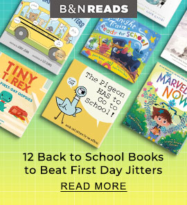 B&N READS | 12 Back to School Books to Beat First Day Jitters | READ MORE