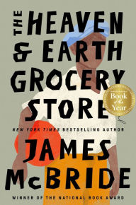 Book | The Heaven & Earth Grocery Store (2023 B&N Book of the Year) By James McBride.