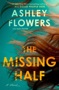 Book | The Missing Half: A Novel By Ashley Flowers.