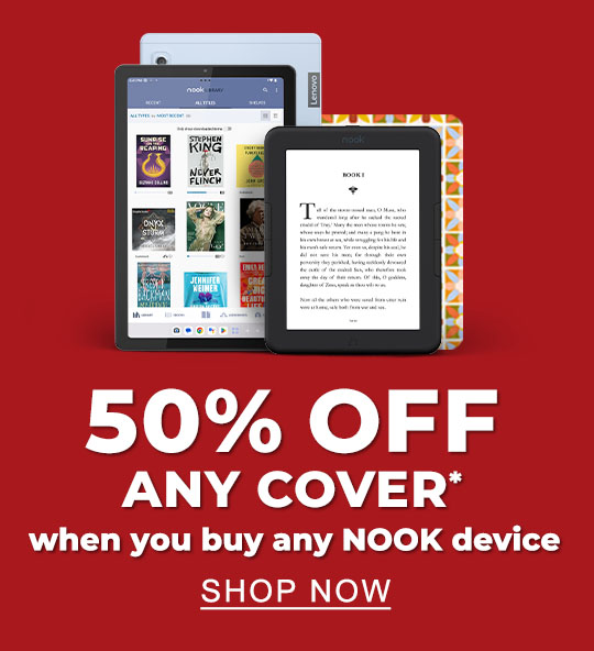 50% Off  Any Cover* when you buy any NOOK device - SHOP NOW
