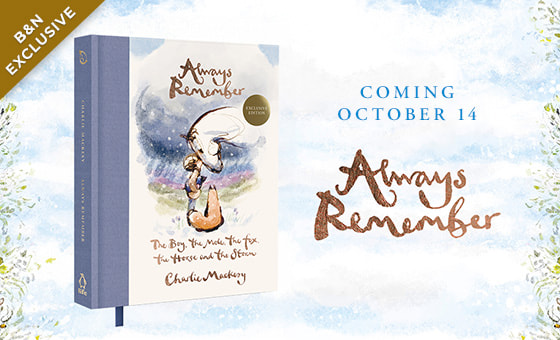 BOOK | Always Remember: The Boy, the Mole, the Fox, the Horse and the Storm (B&N Exclusive Edition) by Charlie Mackesy - Coming October 14