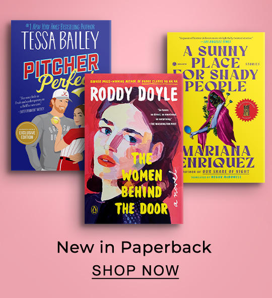 New in Paperback - SHOP NOW