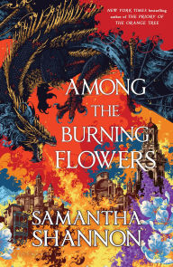 Book | Among the Burning Flowers (Signed Deluxe Edition) By Samantha Shannon.