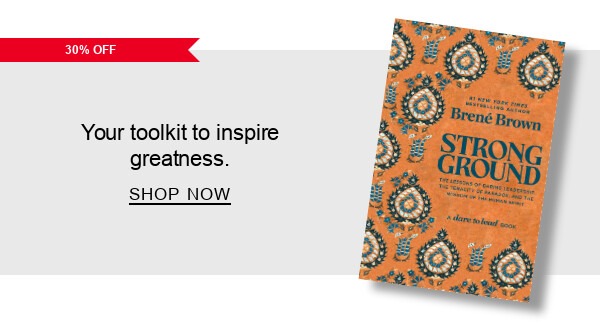 BOOK | [30% OFF] Strong Ground: The Lessons of Daring Leadership, the Tenacity of Paradox, and the Wisdom of the Human Spirit by Brené Brown : Brené Brown approach to mastering uncertainty. SHOP NOW