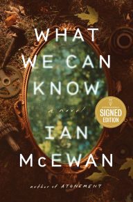 Book | What We Can Know (Signed Book) By Ian McEwan.