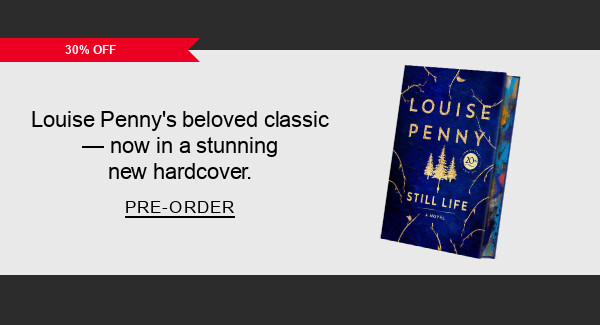 Louise Penny's beloved classic — now in a stunning new hardcover | PRE-ORDER
