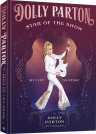 Book | Star of the Show [Deluxe Edition]: My Life on Stage By Dolly Parton.
