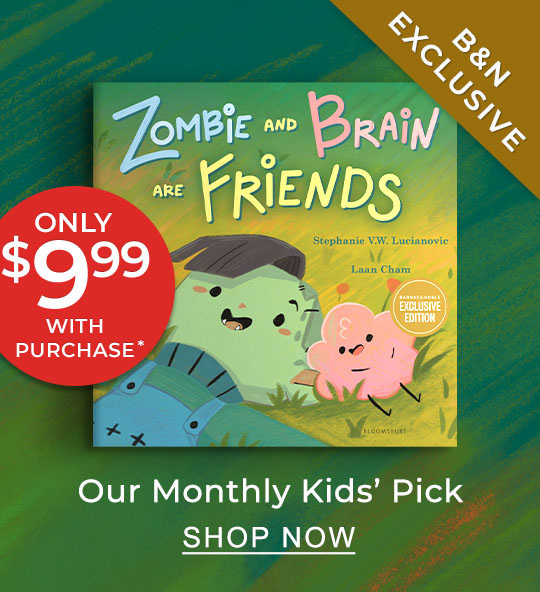 Our Monthly Kids' Pick Only $9.99 With Purchase* SHOP NOW