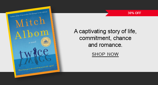 BOOK | Twice: A Novel by Mitch Albom : A captivating story of life, commitment, chance and romance. SHOP NOW