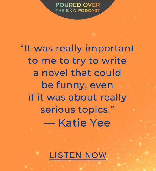 POURED OVER | ''It was really important to me to try to write a novel that could be funny, even if it was about really serious topics.'' — Katie Yee - LISTEN NOW