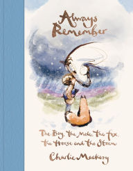 Book | Always Remember: The Boy, the Mole, the Fox, the Horse and the Storm (B&N Exclusive Edition) By Charlie Mackesy.