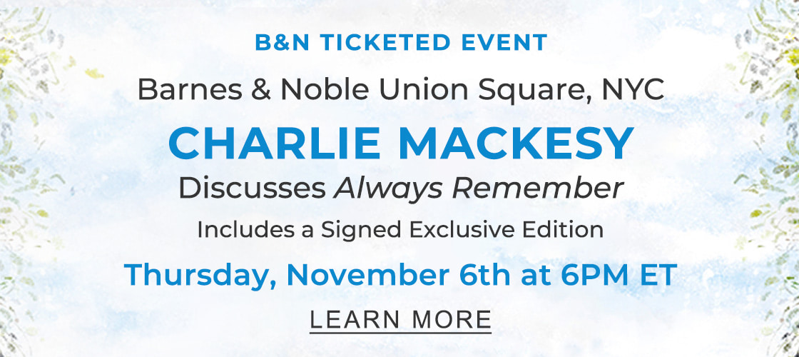 B&N TICKETED EVENT Barnes & Noble Union Square, NYC | CHARLIE MACKESY Discusses <em>Always Remember</em> [Includes a Signed Exclusive Edition] Thursday, November 6 at 6PM ET - LEARN MORE