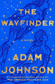 Book | The Wayfinder: A Novel By Adam Johnson.
