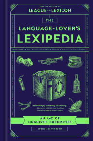 Book | The Language-Lover's Lexipedia: An A-Z of Linguistic Curiosities By Joshua Blackburn.