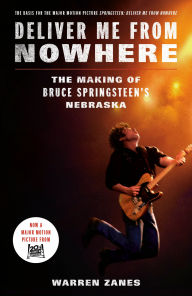 BOOK | Deliver Me from Nowhere (Movie Tie-In): The Making of Bruce Springsteen's Nebraska by Warren Zanes
