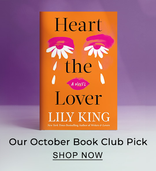 Our October Book Club Pick: Heart the Lover by Lily King - SHOP NOW