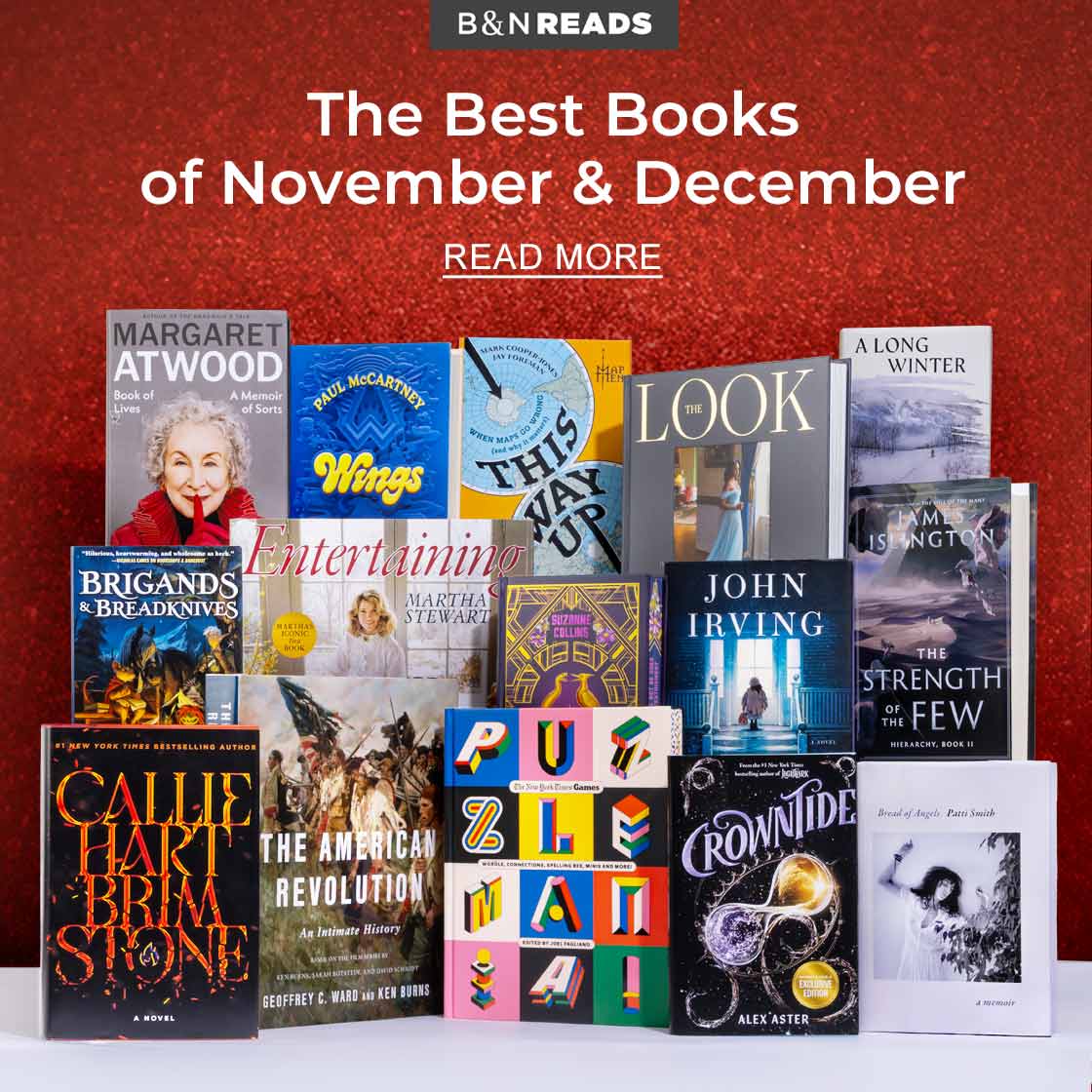 B&N READS | The Best Books of November & December - READ MORE