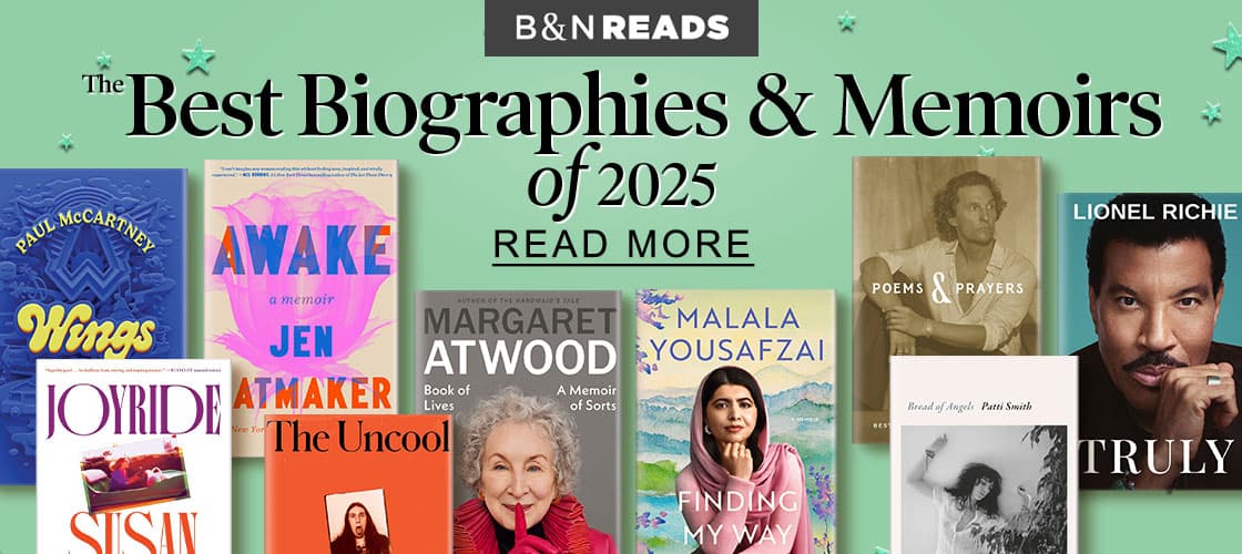 B&N READS | The Best Biographies & Memoirs of 2025 - READ MORE