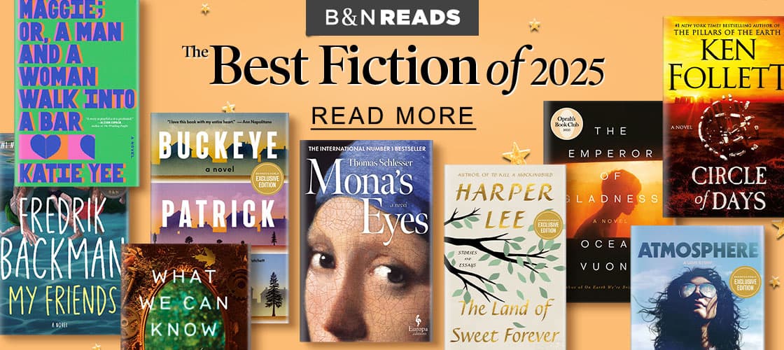B&N READS The Best Fiction of 2025 | READ MORE