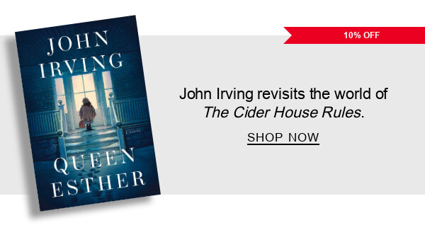 BOOK | Queen Esther : John Irving revisits the world of The Cider House Rules  - SHOP NOW