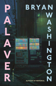 Book | Palaver: A Novel By Bryan Washington.