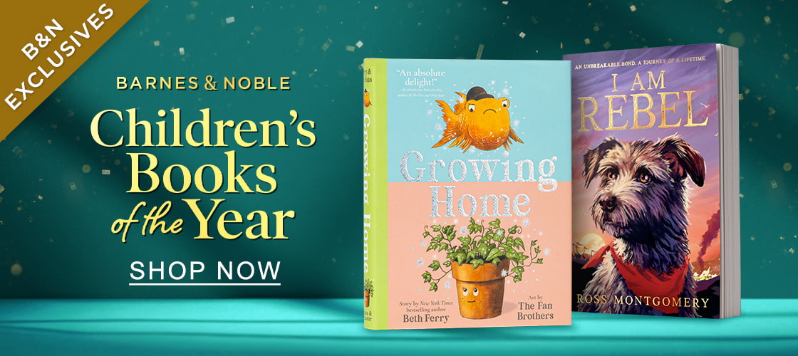[BARNES & NOBLE EXCLUSIVE] Children's Books of the Year: Growing Home; I am Rebel