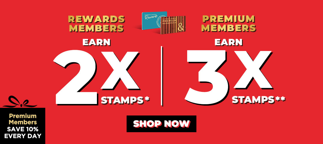REWARDS MEMBERS EARN 2X STAMPS* | PREMIUM MEMBERS EARN 3X STAMPS** [PREMIUM MEMBERS SAVE 10% EVERY DAY] - SHOP NOW