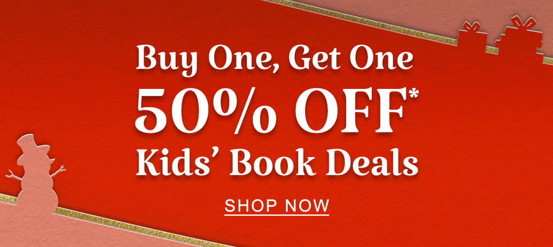 Buy One, Get One 50% Off* Kids' Book Deals | SHOP NOW