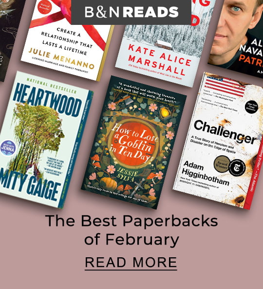B&N READS The Best Paperbacks of February | READ MORE